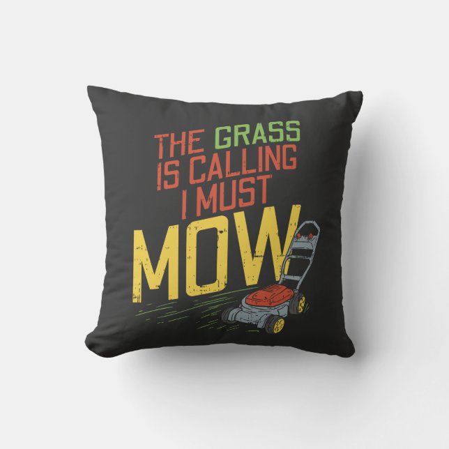 Lawn Mowing - The Grass is calling Throw Pillow (Front)