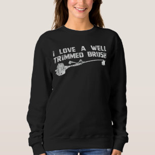 Lawn Mowing Trimmer Well Trimmed Design Sweatshirt