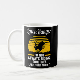 lawn ranger I'm not always riding lawn mower  Coffee Mug