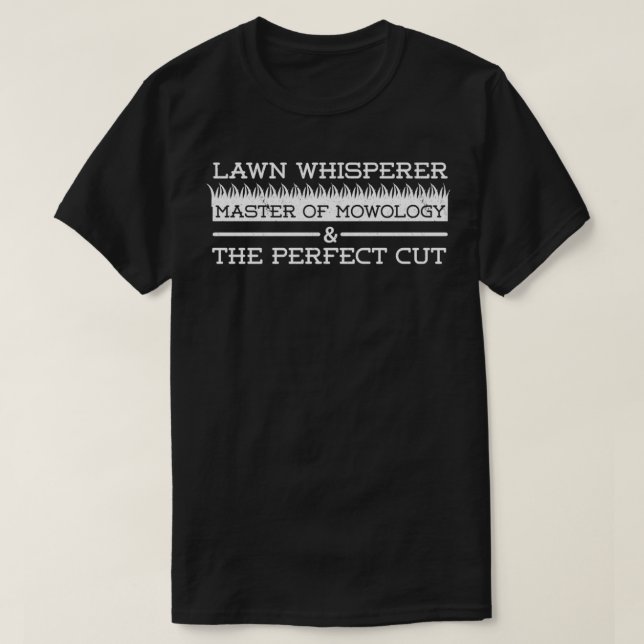 Lawn Whisperer Master of Mowology Funny Lawn Care  T-Shirt (Design Front)