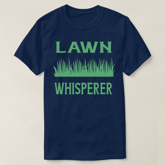 Lawn Whisperer  T-Shirt (Design Front)