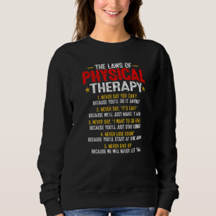 Laws Of Physical Therapy Motivational Goals Pt Mon Sweatshirt
