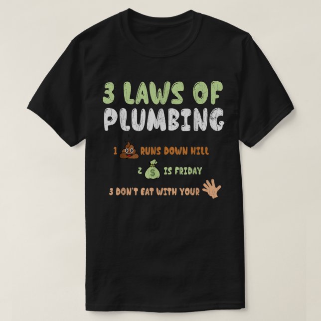 Laws Of Plumbing Funny Plumber Pipe Pipefitter T-Shirt (Design Front)