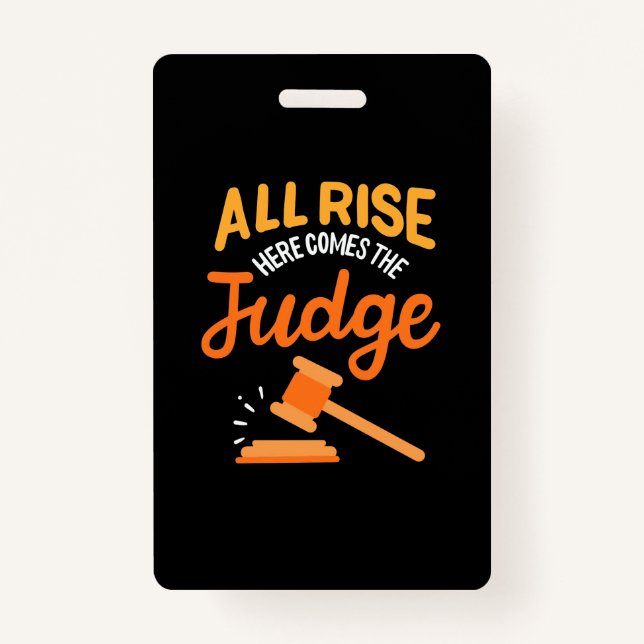 Lawyer All Rise Here Comes The Judge Badge (Front)