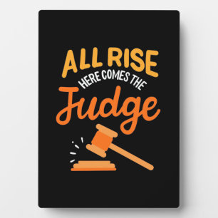 Lawyer All Rise Here Comes The Judge Plaque
