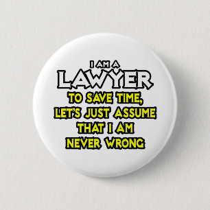 Lawyer...Assume I Am Never Wrong 2 Inch Round Button