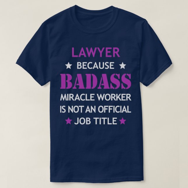 Lawyer Badass Birthday Funny Christmas Cool Gift T-Shirt (Design Front)