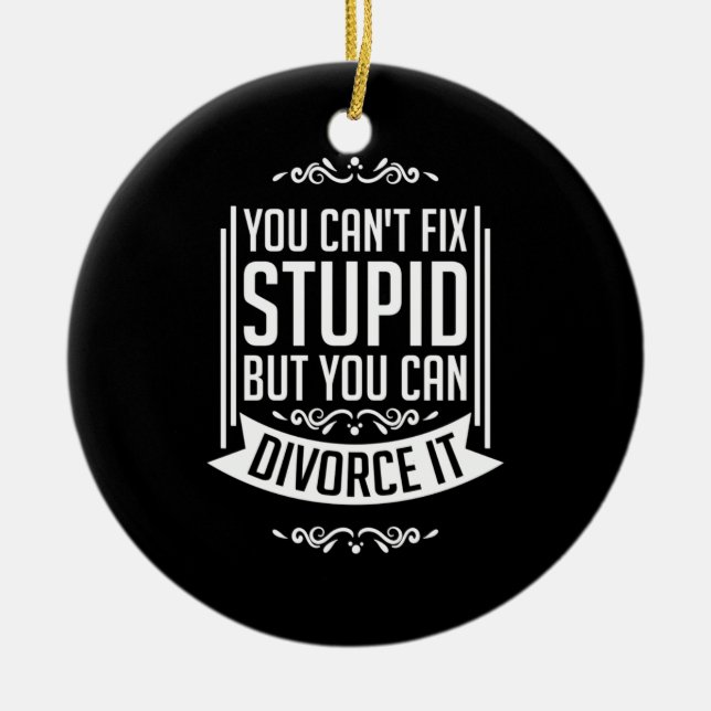 Lawyer Can Divorce It Ceramic Ornament (Front)