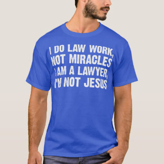 Lawyer Funny Sayings T-Shirt