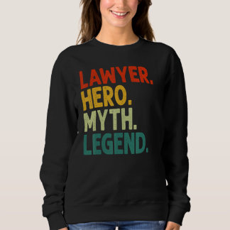 Lawyer Hero Myth Legend Retro Vintage Advocate Sweatshirt