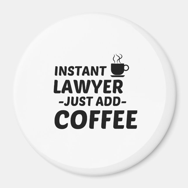 LAWYER INSTANT JUST ADD COFFEE MAGNET (Front)