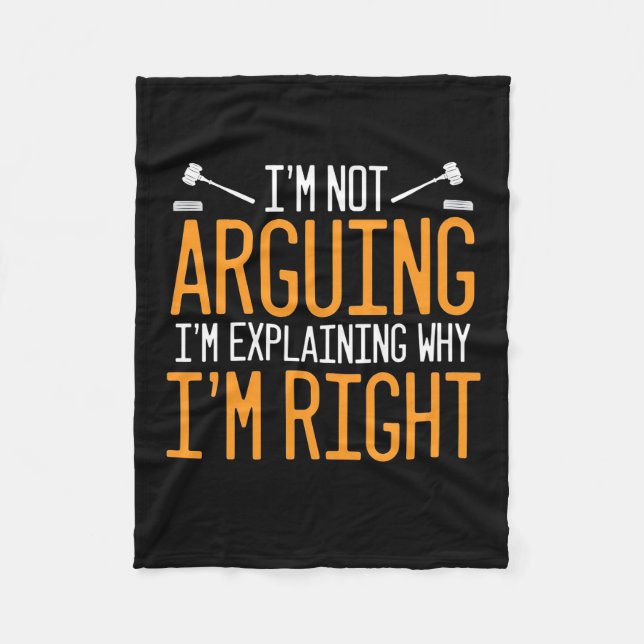 Lawyer Is Explaining Why I Am Right Fleece Blanket (Front)