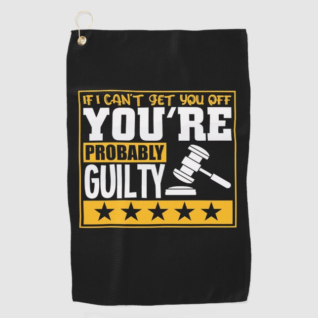 Lawyer Is Probably Guilty Golf Towel (Front)
