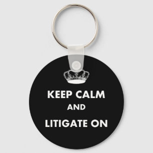 Lawyer/Law Student Gifts "Keep Calm Litigate..." Keychain