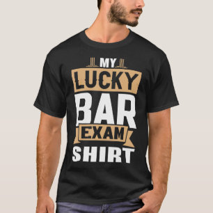 Lawyer My Lucky Bar Exam Law School Future Lawyer T-Shirt
