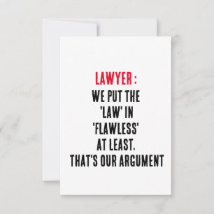 Lawyer We put the 'law' in 'flawless' at least, th Thank You Card