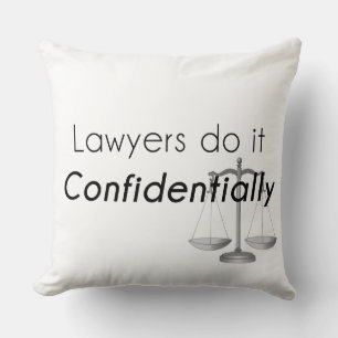 Lawyers do it Confidentially Throw Pillow