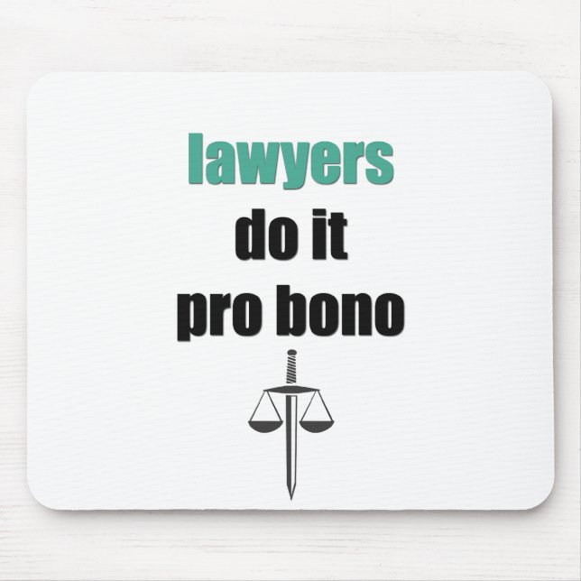 lawyers do it pro bono mouse pad (Front)