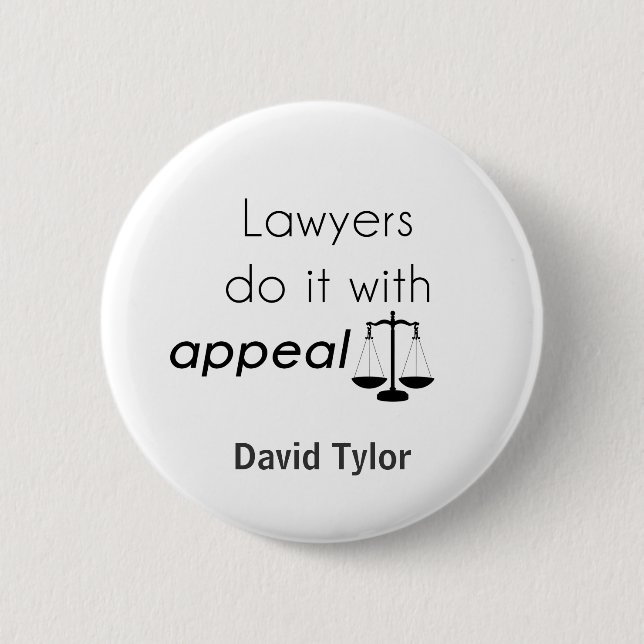 Lawyers do it with 2 inch round button (Front)