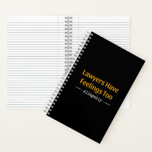 Lawyers Have Feelings Too Allegedly - Attorney Notebook