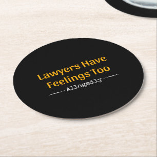 Lawyers Have Feelings Too Allegedly - Attorney Round Paper Coaster