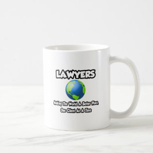 Lawyers...Making the World a Better Place Coffee Mug