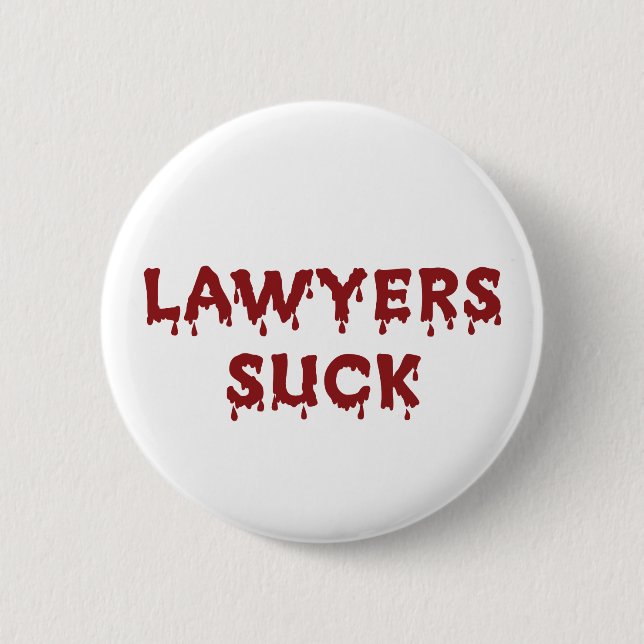 Lawyers Suck 2 Inch Round Button (Front)