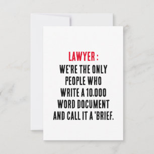 Lawyers We're the only people who write a 10,000 Thank You Card