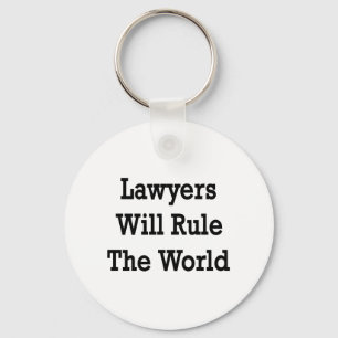 Lawyers Will Rule The World Keychain