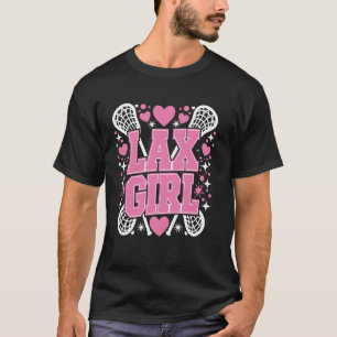 Lax Girl Lacrosse Stick Player Mom Goalie Wife Wom T-Shirt
