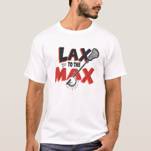 Lax to the Max T-Shirt
