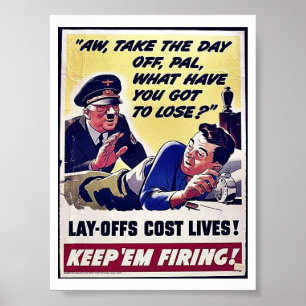 Lay Offs Cost Lives! Poster