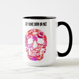 LAY SOME SKIN ON ME.  Lipstick Skull Mug