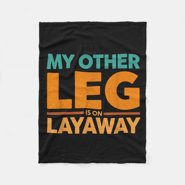 Layaway Humor Saying Other Leg Team Fleece Blanket (Front)
