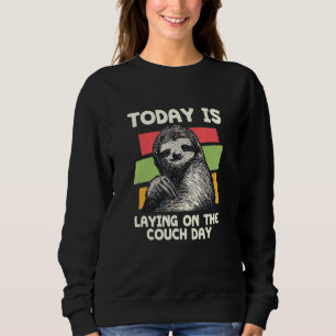 Laying On The Couch Day Sloth Lazy Sloth Rest Day Sweatshirt