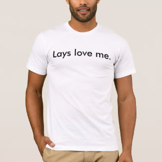 Lays love me. T-Shirt