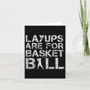 Layups Are For Basketball - Golfer - Funny Golf Card