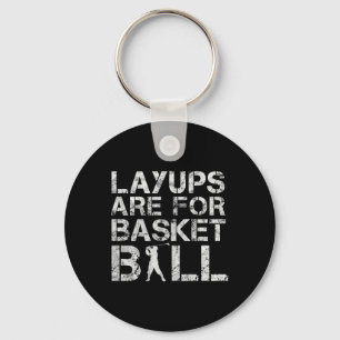 Layups Are For Basketball - Golfer - Funny Golf Keychain