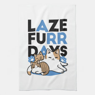 Laze Furr Days - Cute Lazy Cats Design Kitchen Towel