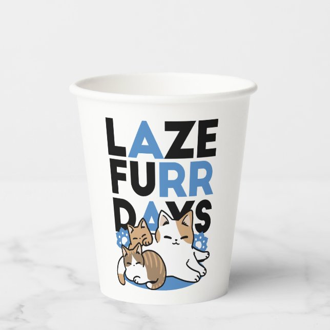 Laze Furr Days - Cute Lazy Cats Design Paper Cups (Front)
