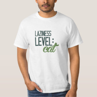 Laziness level: cat T-Shirt