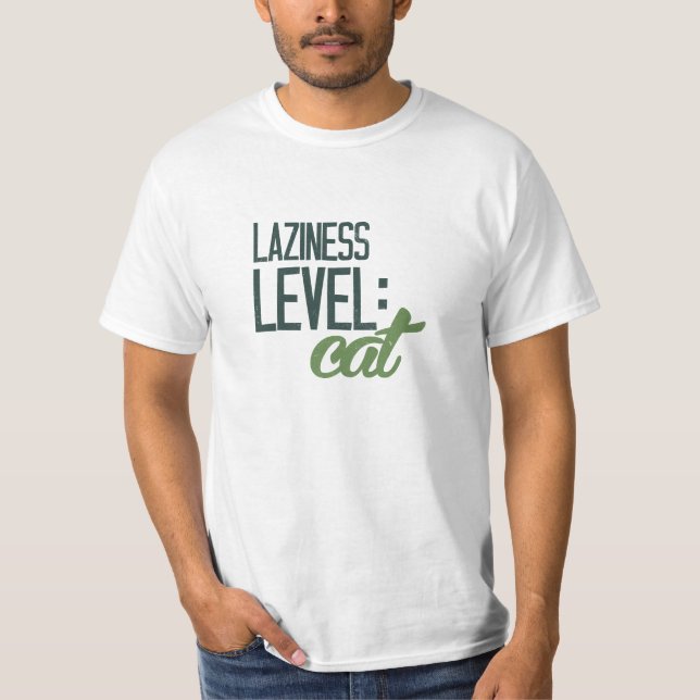 Laziness level: cat T-Shirt (Front)