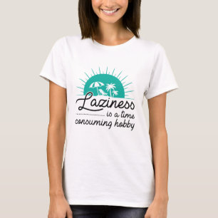 Laziness T-Shirt