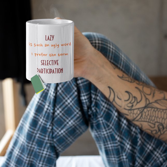 Lazy An Ugly Word I Prefer the Term Funny Humour Mug (Lazy An Ugly Word I Prefer the Term Funny Humor Mug)