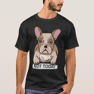 Lazy Bulldog Nope Not Today  Bulldog T-Shirt
