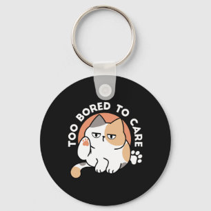Lazy Cat Attitude – Too Bored to Care Funny Quote Keychain