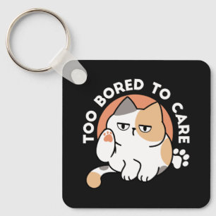 Lazy Cat Attitude – Too Bored to Care Funny Quote Keychain