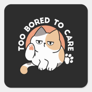 Lazy Cat Attitude – Too Bored to Care Funny Quote Square Sticker