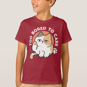 Lazy Cat Attitude – Too Bored to Care Funny Quote T-Shirt