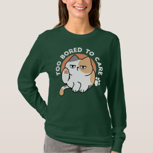 Lazy Cat Attitude – Too Bored to Care Funny Quote T-Shirt